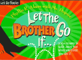 Let The Brother Go If...